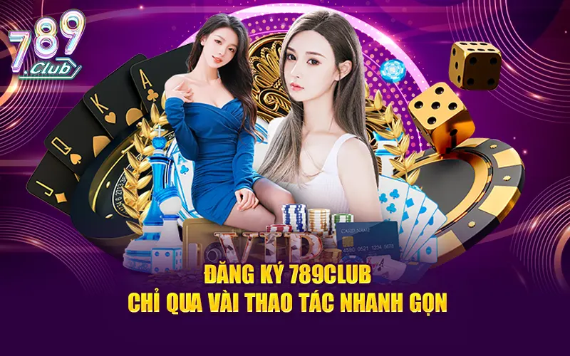 Đăng ký 789CLUB chỉ qua vài thao tác nhanh gọn