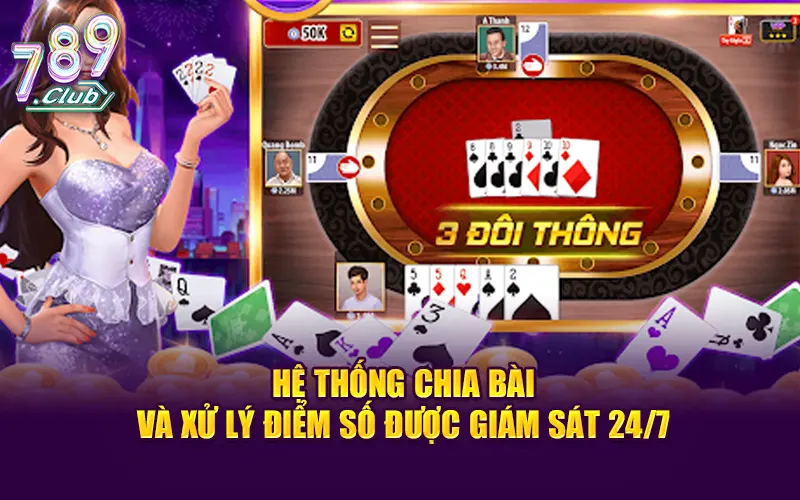 Hệ thống chia bài và xử lý điểm số được giám sát 24/7