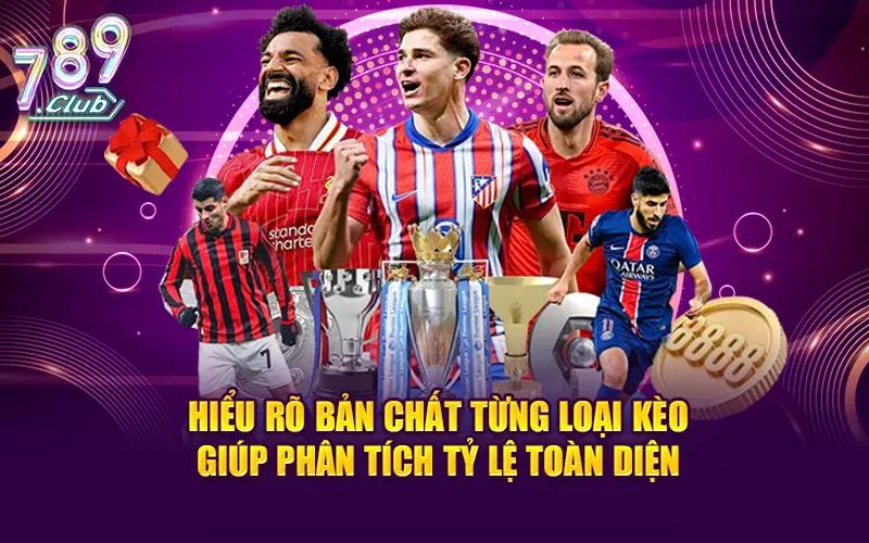 Hiểu rõ bản chất từng loại kèo giúp phân tích tỷ lệ toàn diện