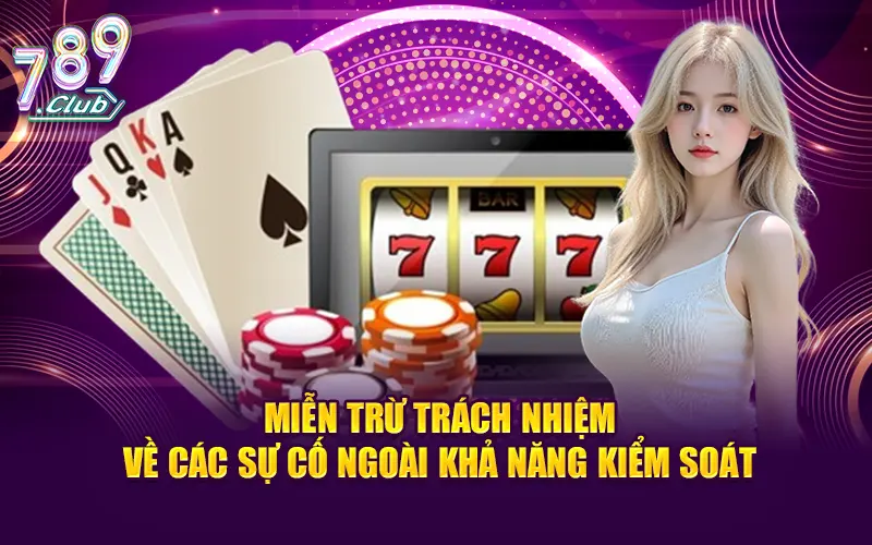 Miễn trừ trách nhiệm về các sự cố ngoài khả năng kiểm soát