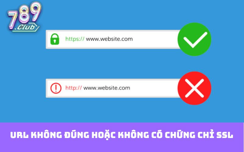 URL không đúng hoặc không có chứng chỉ SSL